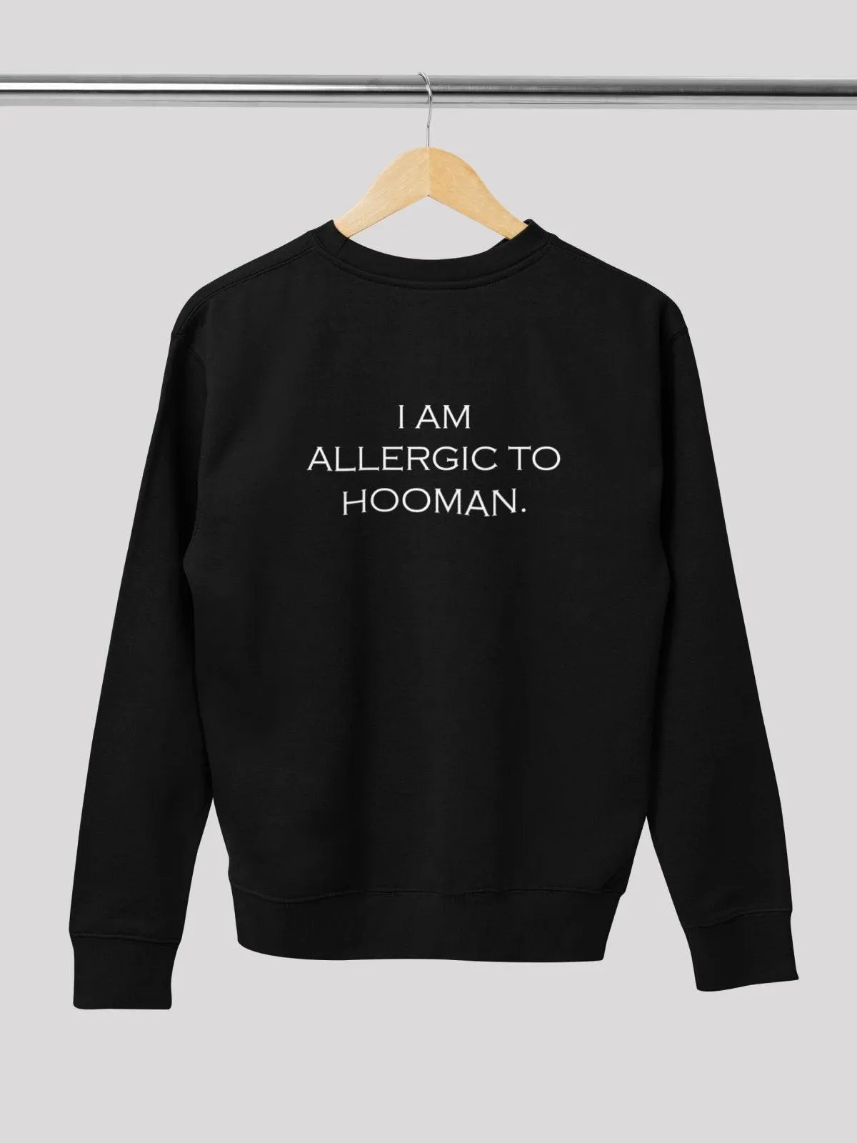 I am Allergic to Hooman Black Unisex Sweatshirt